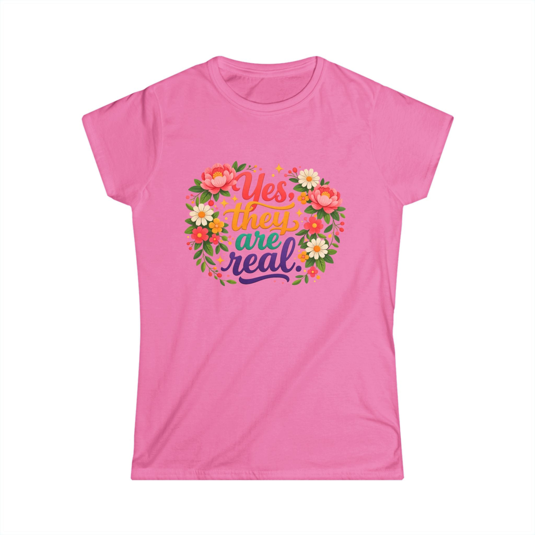 Women's Softstyle Tee “Yes they are real.” Fun, colorful comfortable tee showing off your REALNESS!