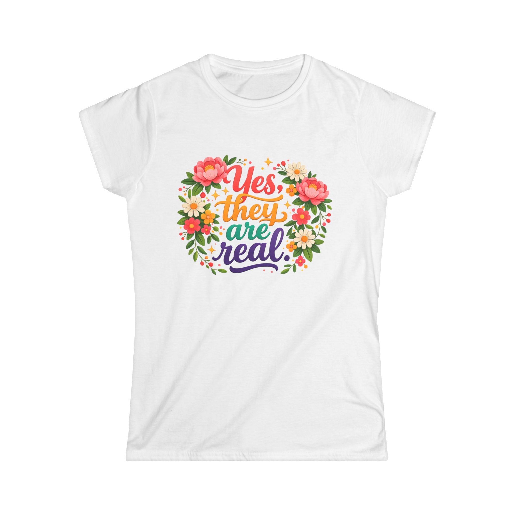 Women's Softstyle Tee “Yes they are real.” Fun, colorful comfortable tee showing off your REALNESS!