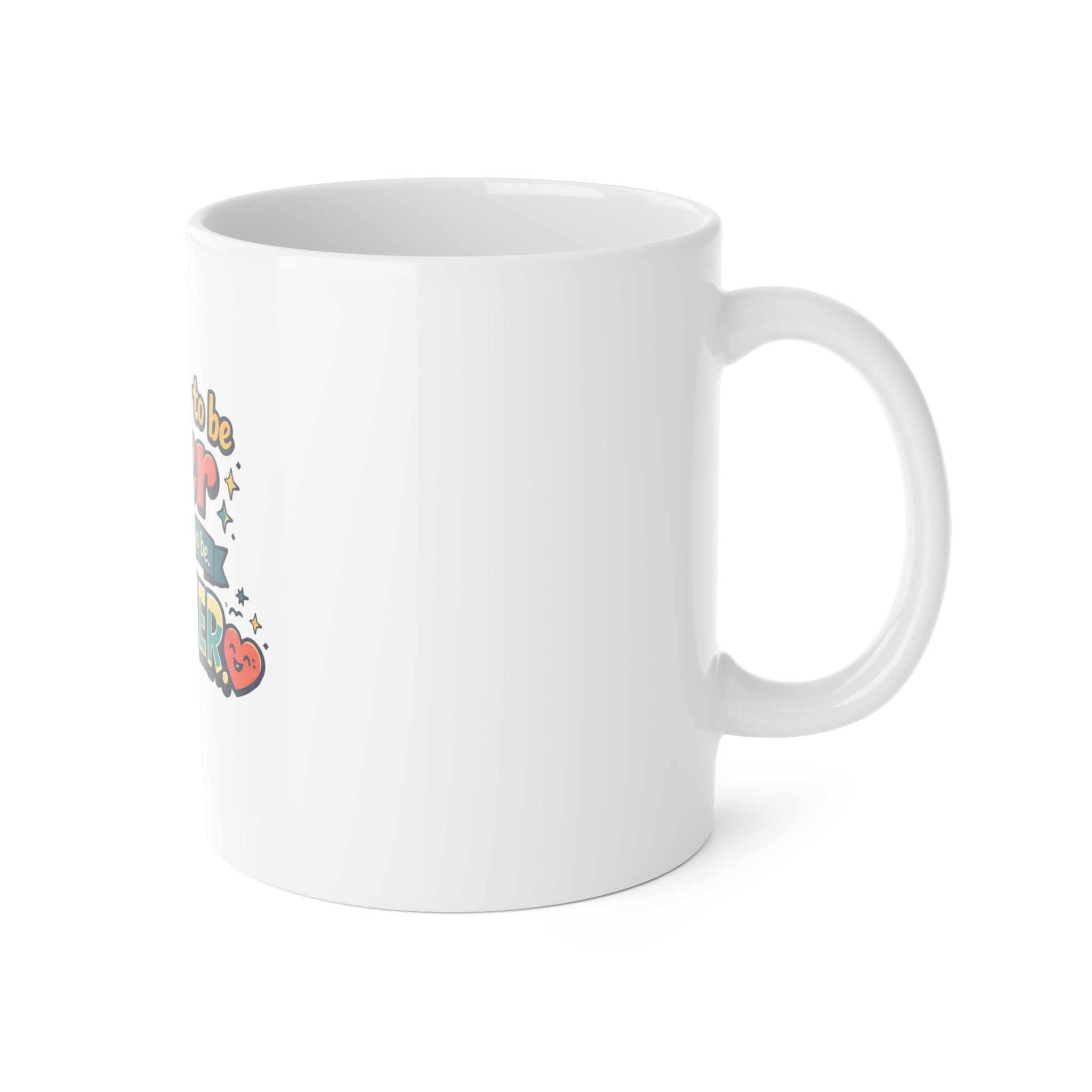 Ceramic Mug — "I Will Try To Be Nicer If You Try To Be Smarter" Funny Coffee Cup