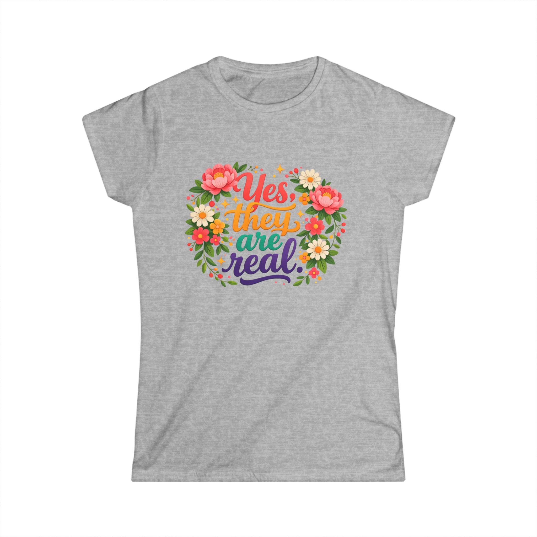 Women's Softstyle Tee “Yes they are real.” Fun, colorful comfortable tee showing off your REALNESS!