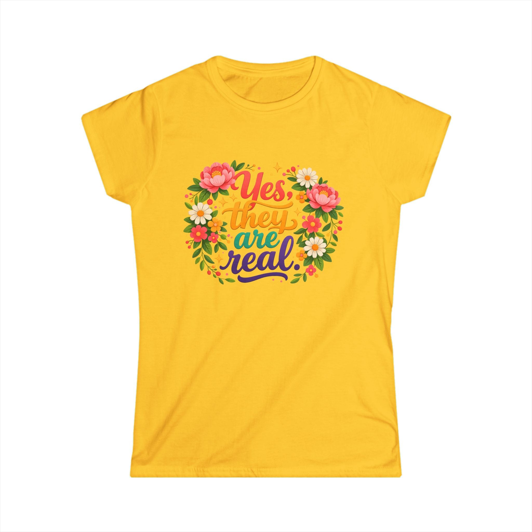 Women's Softstyle Tee “Yes they are real.” Fun, colorful comfortable tee showing off your REALNESS!