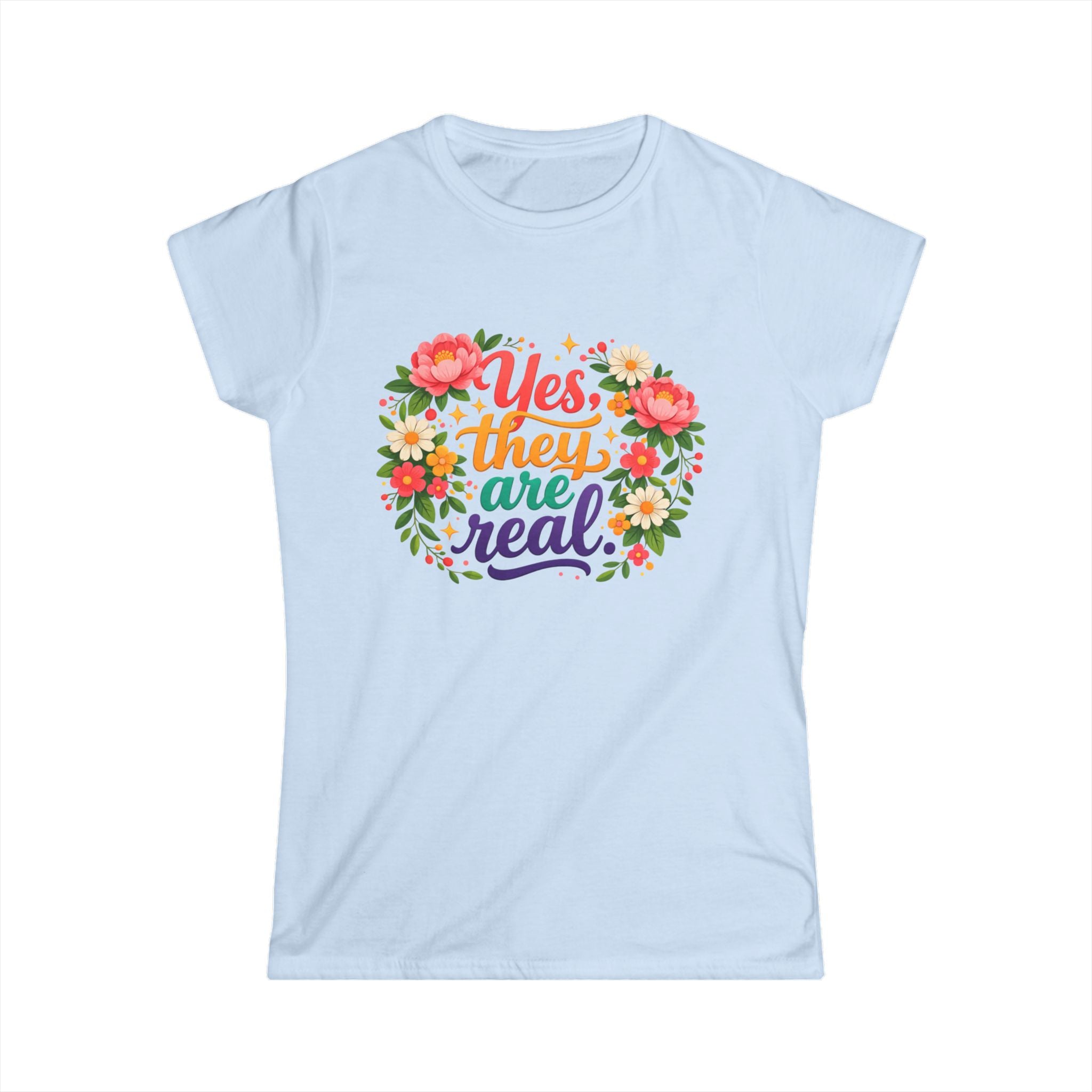 Women's Softstyle Tee “Yes they are real.” Fun, colorful comfortable tee showing off your REALNESS!
